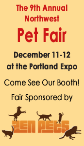 9th annual NorthWest Pet Fair, December 11-12 at the Portland Expo. We'll have a booth there, so come visit us!